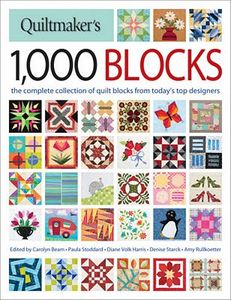 1,000 Blocks the Complete Collection from Quiltmaker Magazine Top Designers!