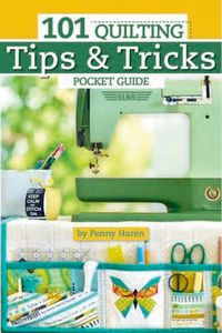 Penny Haren FC133 101 Quilting Tips and Tricks Pocket Guide