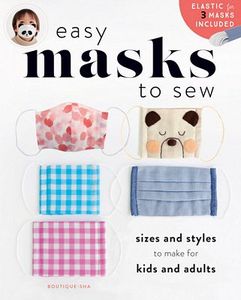 Zakka Workshop ZW4747 Easy Masks to Sew Book: 3 Face Mask Patterns in 3 Sizes Coming September 2020