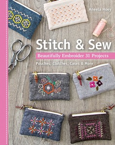 Stitch, Sew, Embroidery, Hand Embroidery, Machine Embroidery, Aneela Hooey, 31 Projects