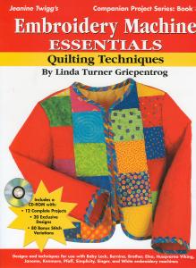 8711: Jeanie Twigg's Embroidery Machine Essentials Quilting Techniques Book By Linda Turner Griepentrog