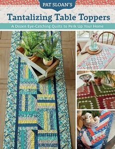 Pat Sloan's B1594 Tantalizing Table Toppers How-To Book