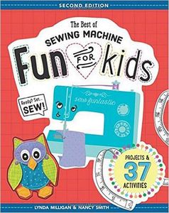 The Best Of Sewing, Machine Fun, For Kids Book, CT10361 , for Age 7 Up, Colorful Directions, 13 Projects, Games, puzzles, stitching practice, learn at own pace