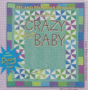 Me and My Sister Designs Crazy Baby Quilt Pattern CD, 45 1/2 x 51 1/2 Inches, 2 Bonus Designs, Dizzy and Teething Rings