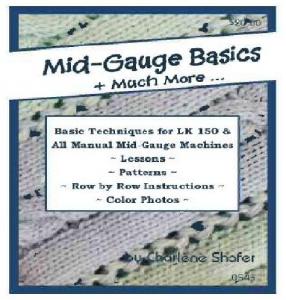 32014: Charlene Shafer Mid Gauge Basics Book for LK150, 70D, TH160 Knitting Machines