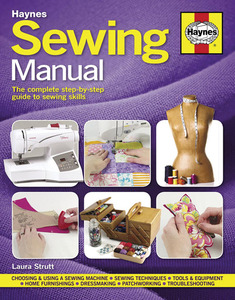 Sewing Manual book, by Laura Strutt, Hardcover, 208 Pages,  500 Color Illustrations