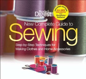 Readers Digest Complete Guide to Sewing  Book, Recommend by Tim Gunn & Anthony Ryan Auld, 384 Page Hardback, Step By Step Making Clothes, Accessories