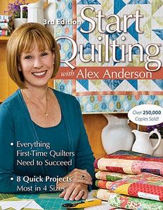 C&T Publishing, 44986, Start, Quilting, book, Alex Anderson