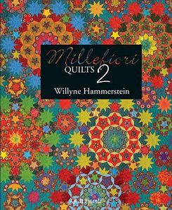 Quiltmania QM0105 Millefiori Quilts 2, 160 Page Book with 17 Projects, by Willyne Hammerstein