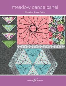 Amanda Murphy Designs AMD064RG Meadow Dance Panel Sew Steady Westalee Rulers Guide Book 16 Pages, Full-Color Diagrams